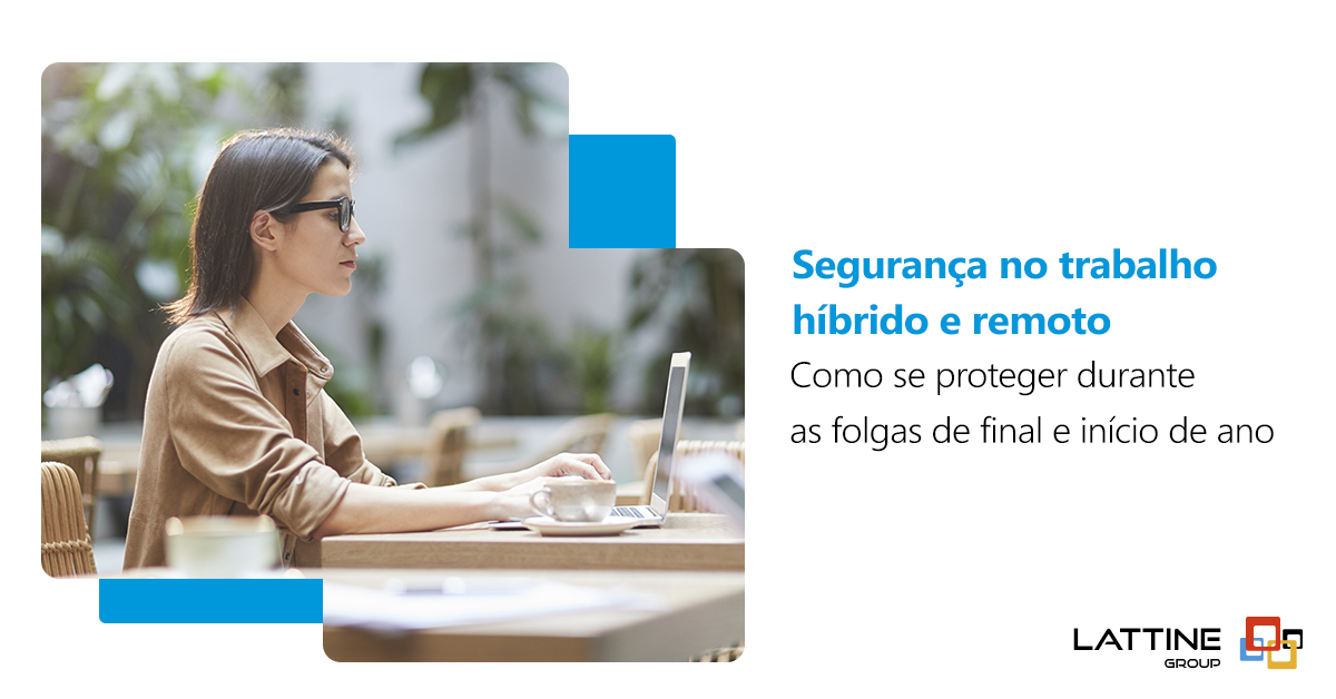 Segurança no trabalho híbrido e remoto